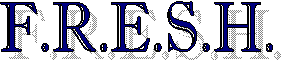 F.R.E.S.H.
